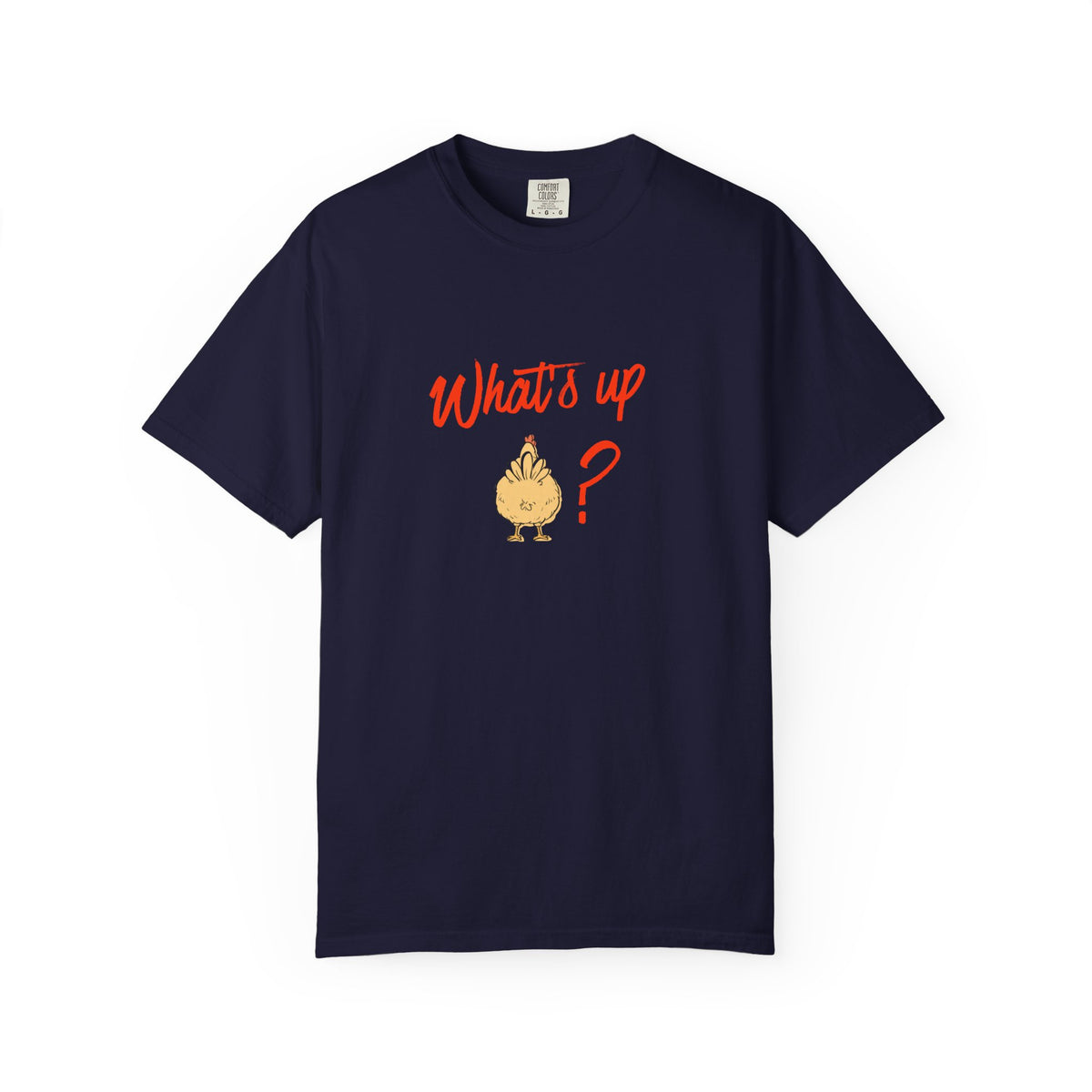 What's Up Chicken Butt T-Shirt