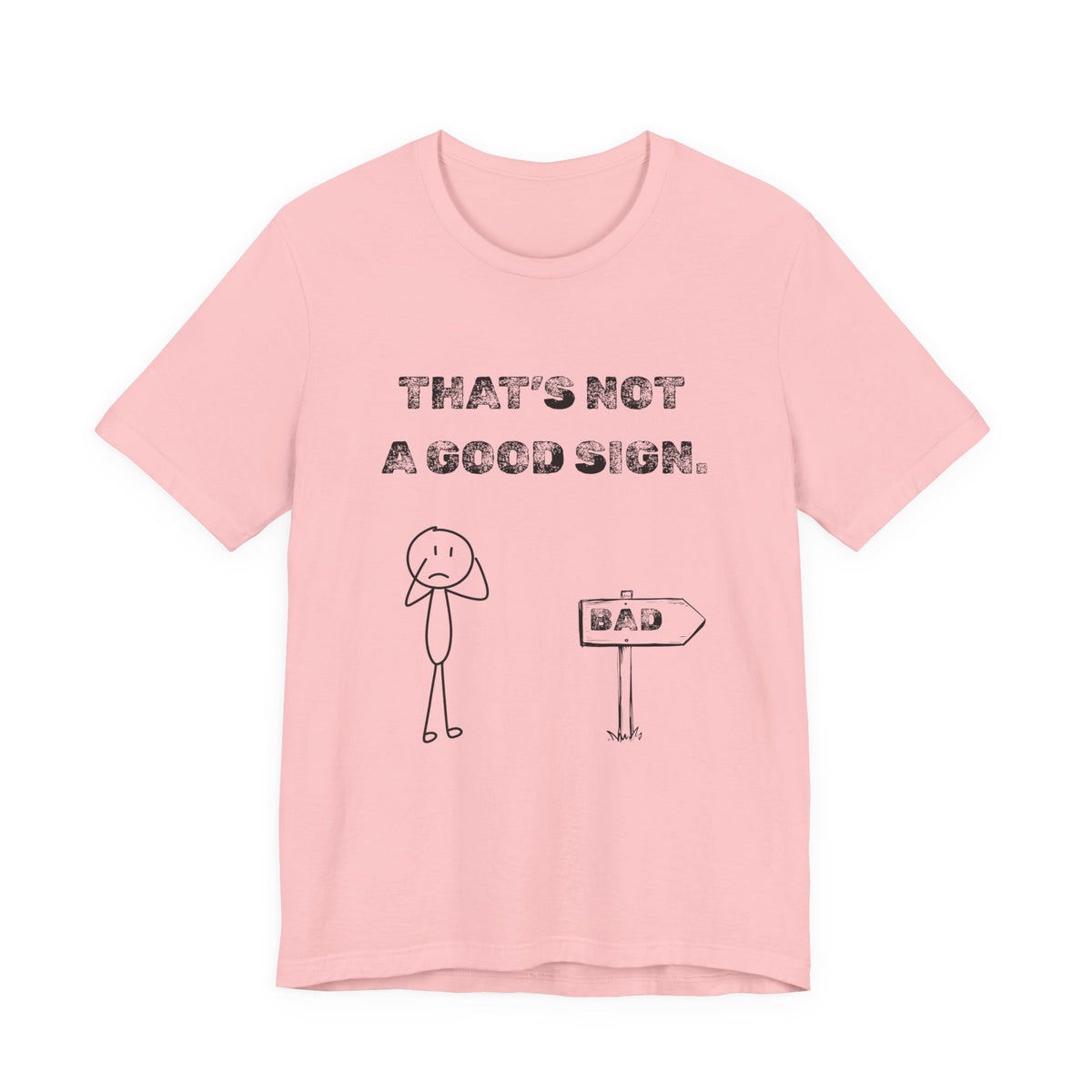 That's Not a Good Sign Heather T-shirt