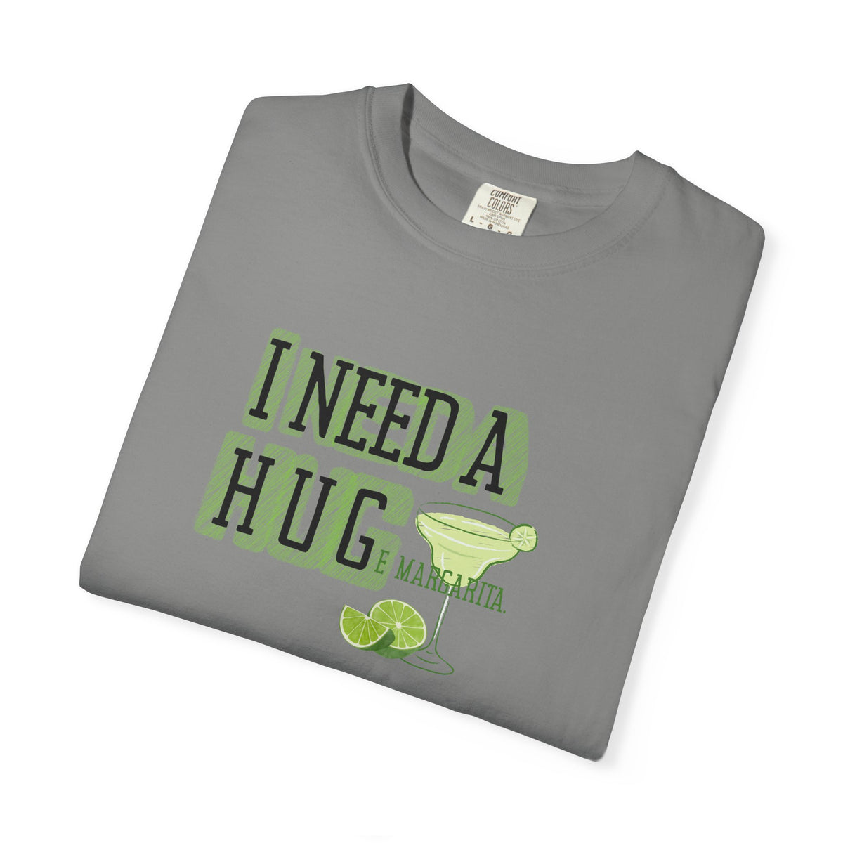 I Need a HUGe Margarita T-Shirt