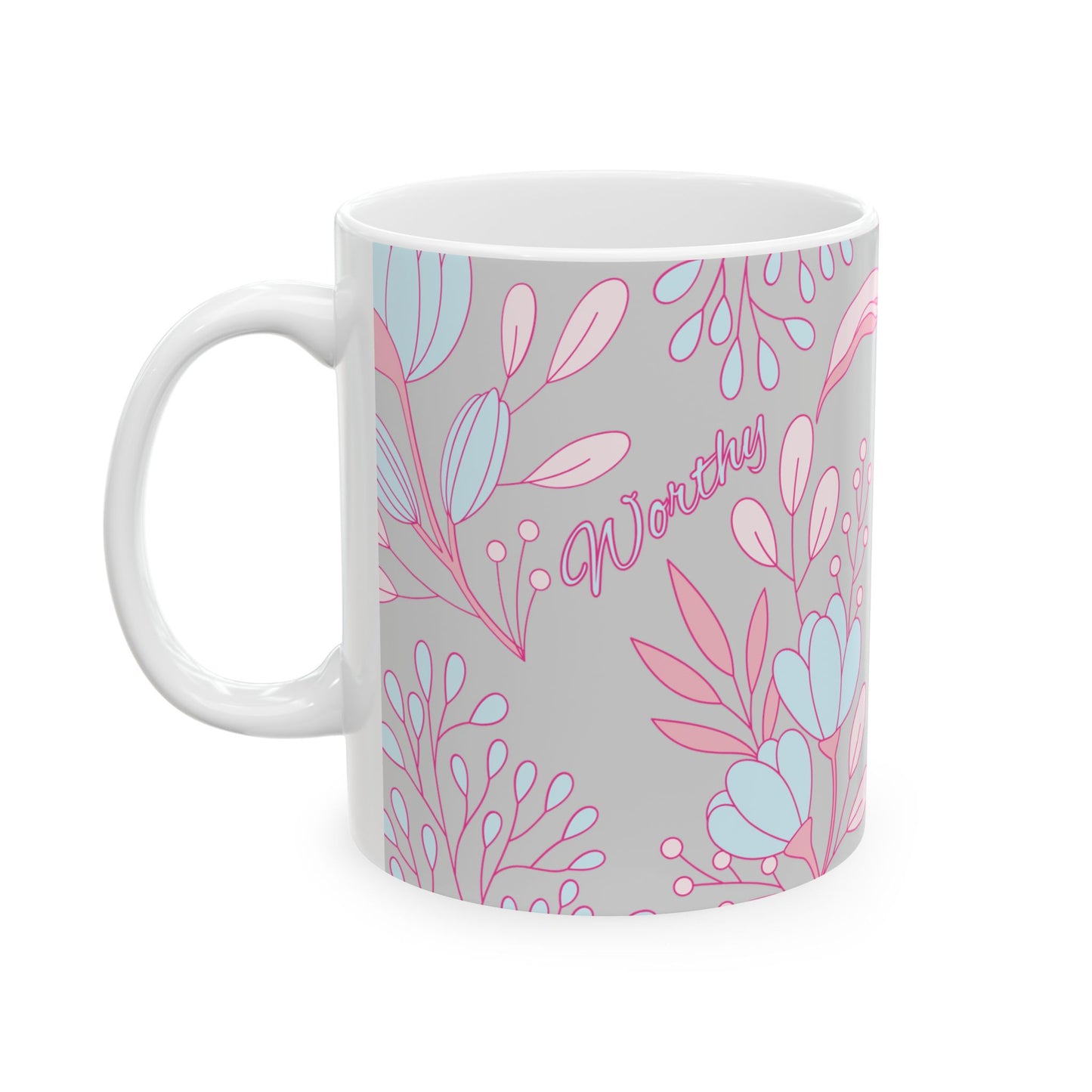 Worthy- Floral Ceramic Mug, Coffee Cup, Gift for Garden Lovers, Cozy Home Decor, Birthday, Mothers Day Gift, Subtle Inspiration, tea cup