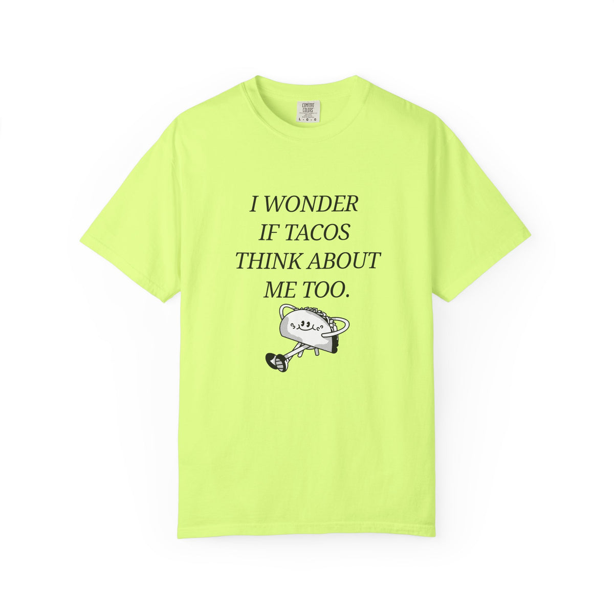 "I Wonder If Tacos Think About Me Too" Funny Taco Graphic Tee