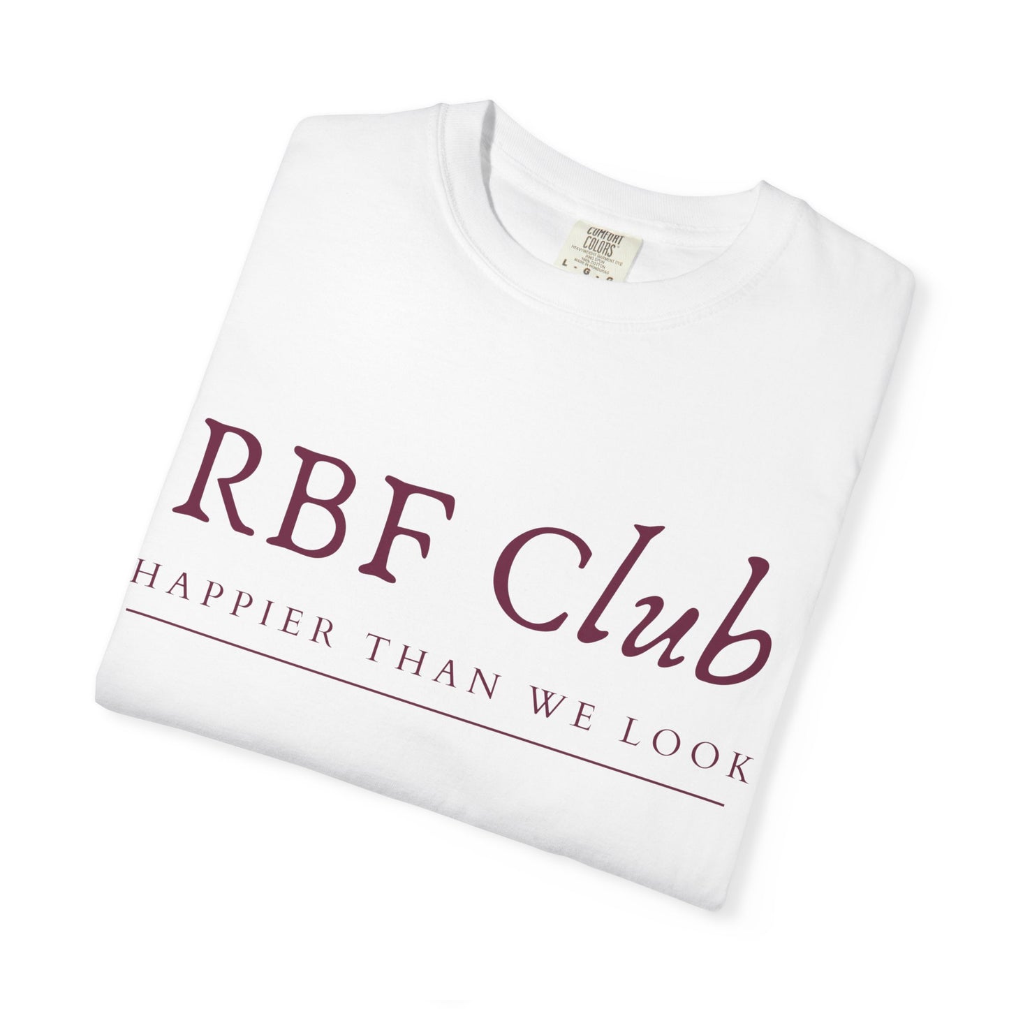 RBF Club T-Shirt — "Happier Than We Look" Unisex Graphic Tee