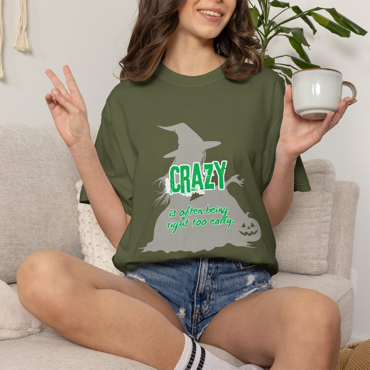 Crazy Is Often Being Right Too Early T-Shirt