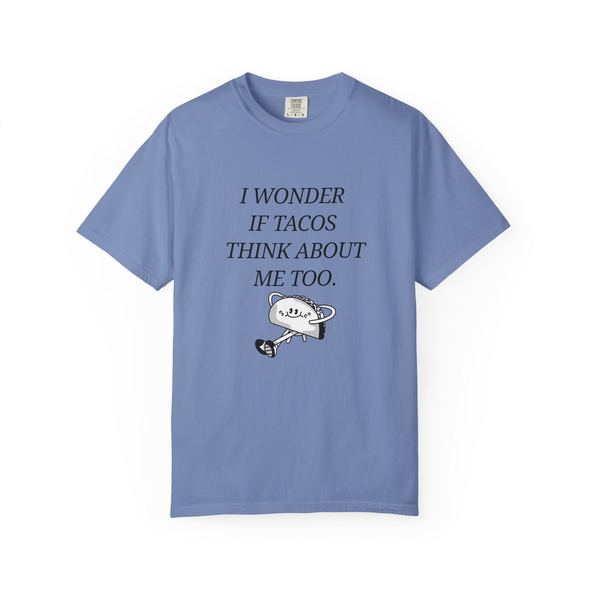 "I Wonder If Tacos Think About Me Too" Funny Taco Graphic Tee
