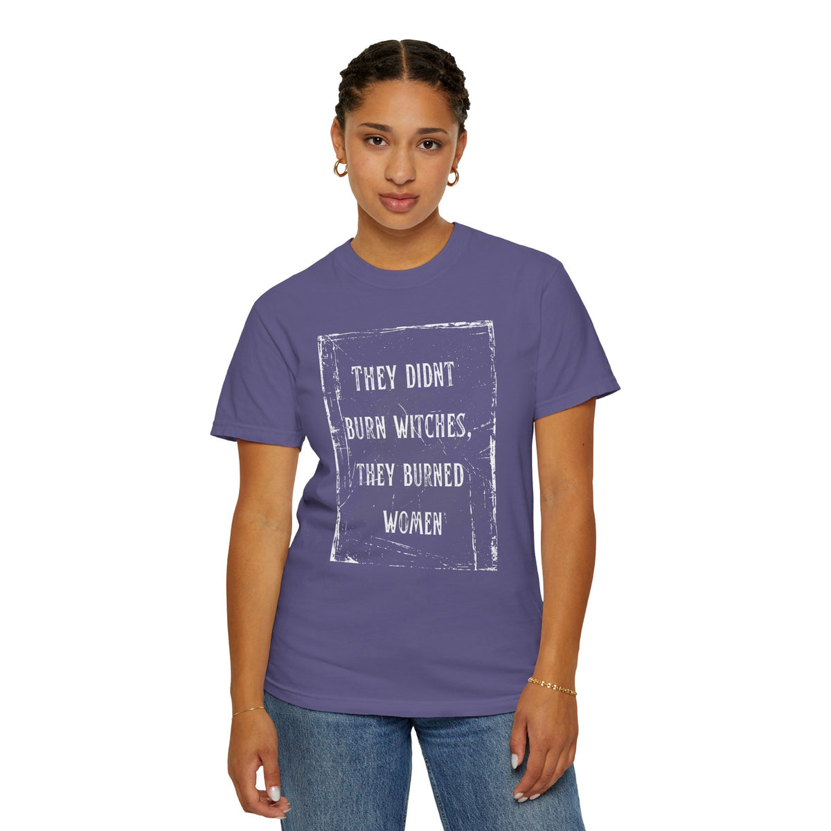 They Didn’t Burn Witches, They Burned Women T-Shirt