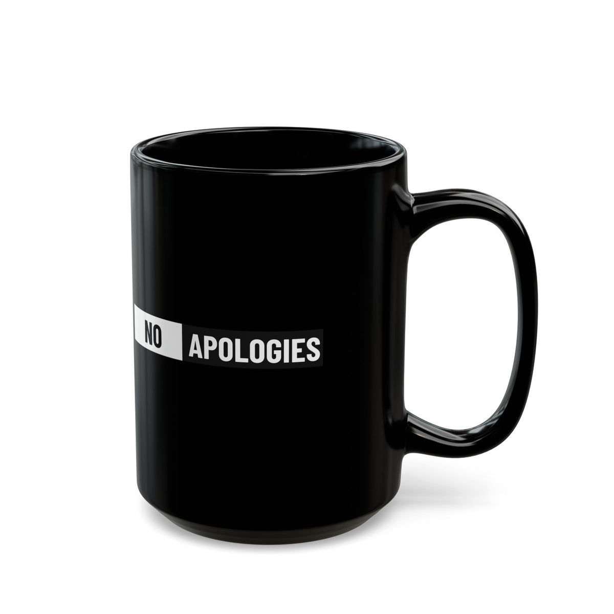 No Apologies Black Mug — Bold Statement Coffee Cup (11oz & 15oz)