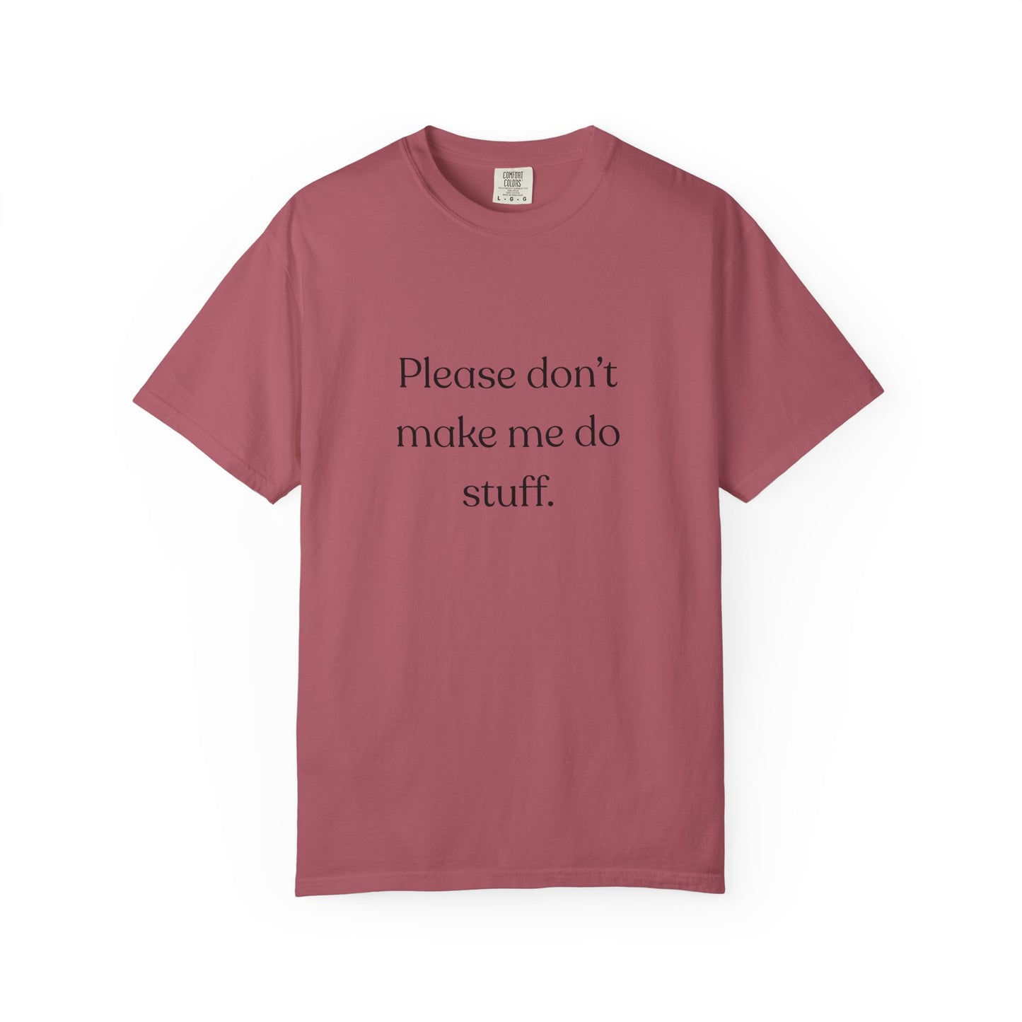 "Please don't make me do stuff", Comfort Comfort Unisex T-shirt