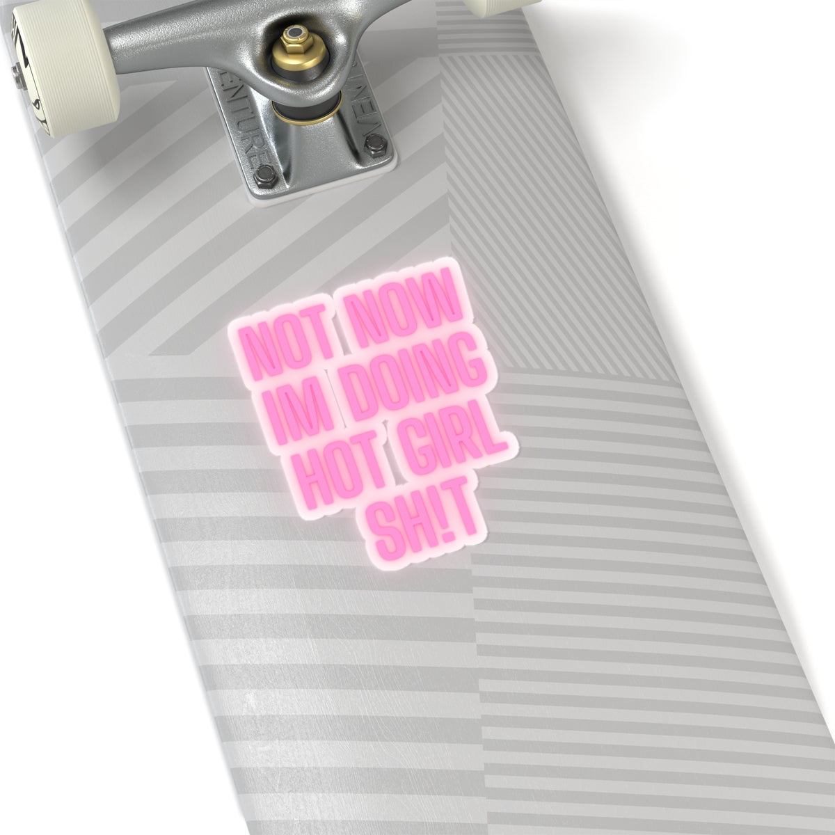 Sticker -"Not Now I'm Doing Hot Girl Shit" / Bold Neon Effect Colorful Kiss-Cut Sticker