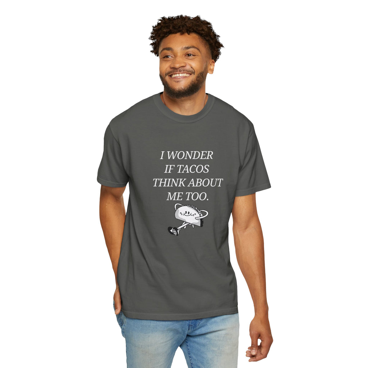 "I Wonder If Tacos Think About Me Too" Funny Taco Graphic Tee