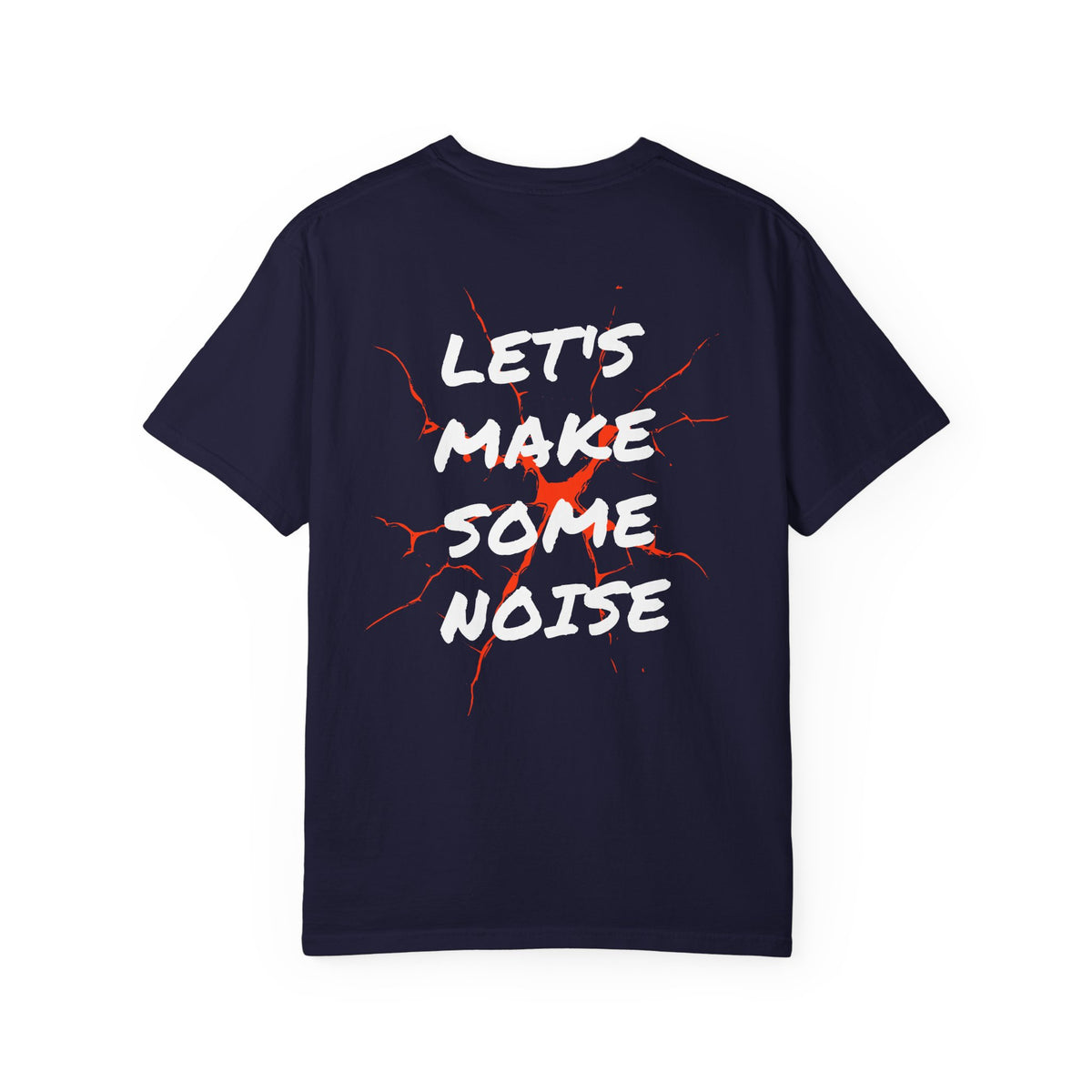 Get Loud / Let’s Make Some Noise T-Shirt