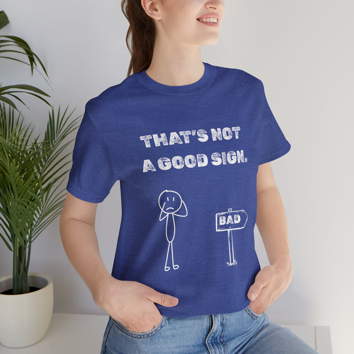That's Not a Good Sign Heather T-shirt