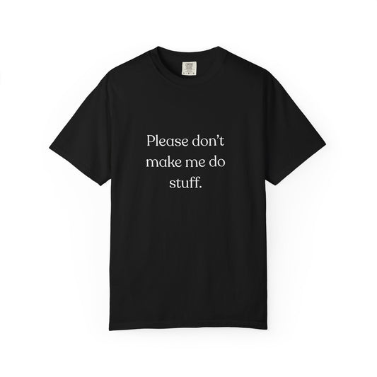"Please don't make me do stuff", Comfort Comfort Unisex T-shirt