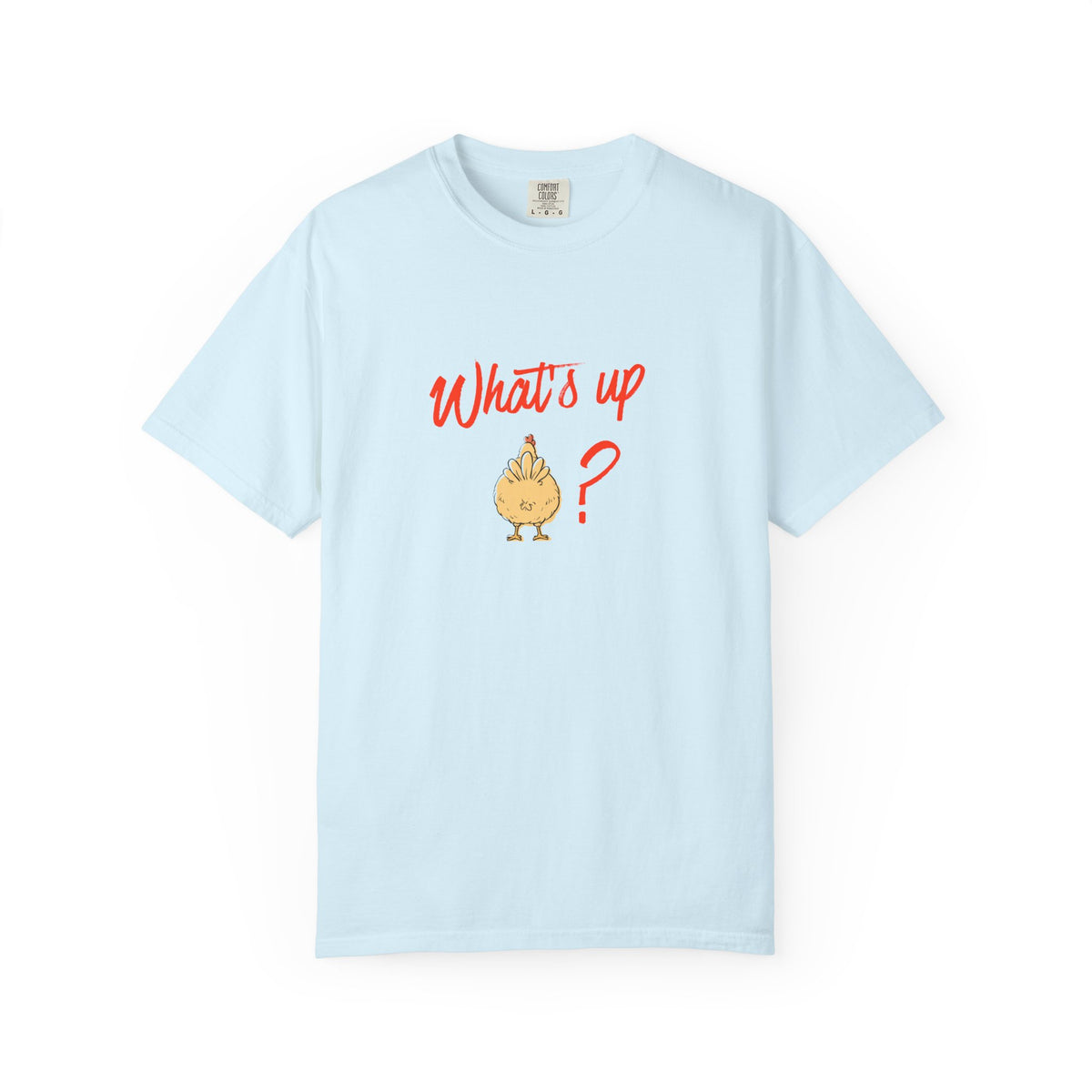 What's Up Chicken Butt T-Shirt