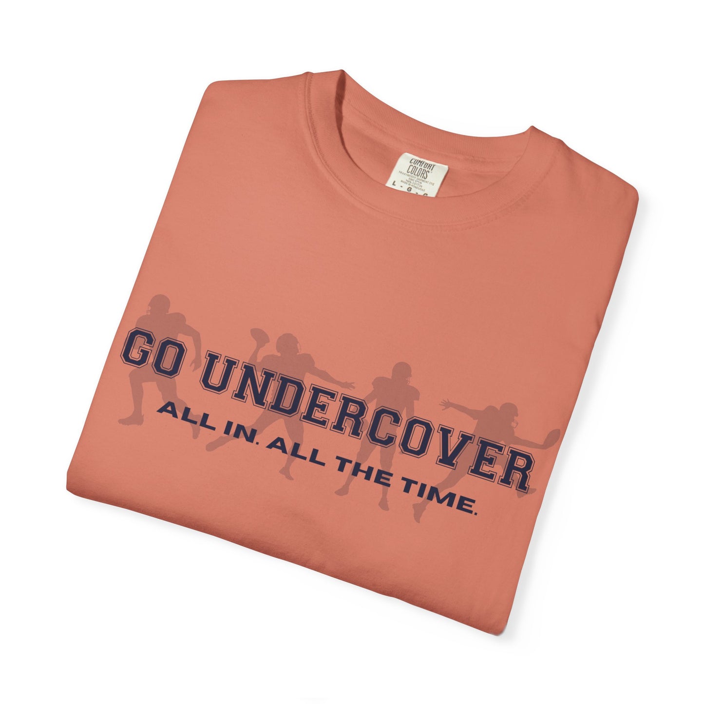 Go Undercover "All In All The Time" Comfort Colors Crew Tshirt