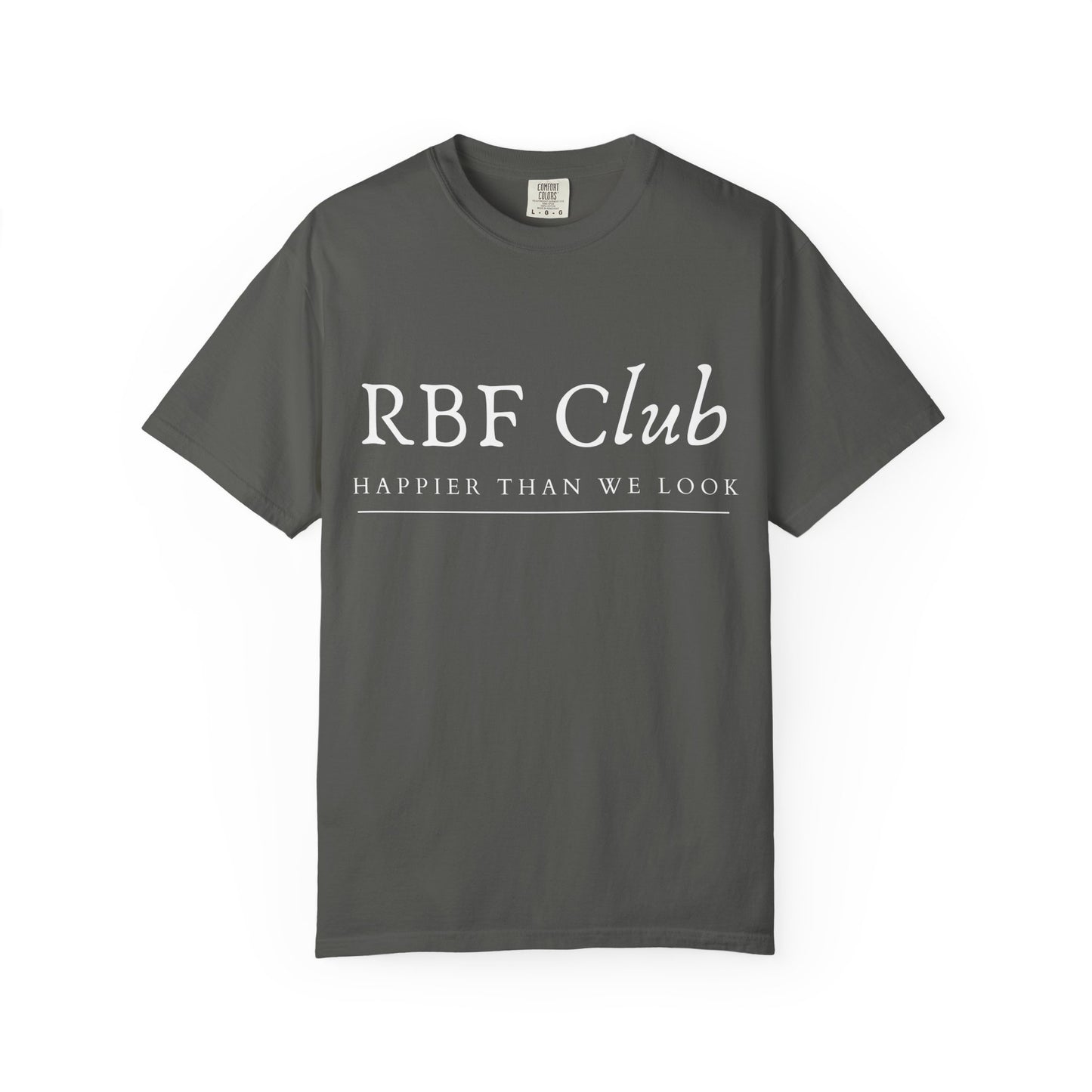 RBF Club T-Shirt — "Happier Than We Look" Unisex Graphic Tee