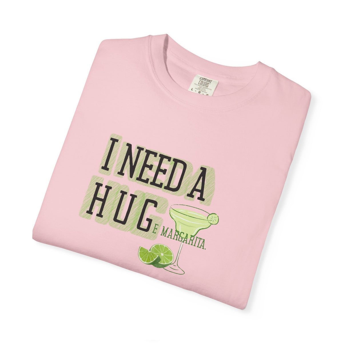 I Need a HUGe Margarita T-Shirt