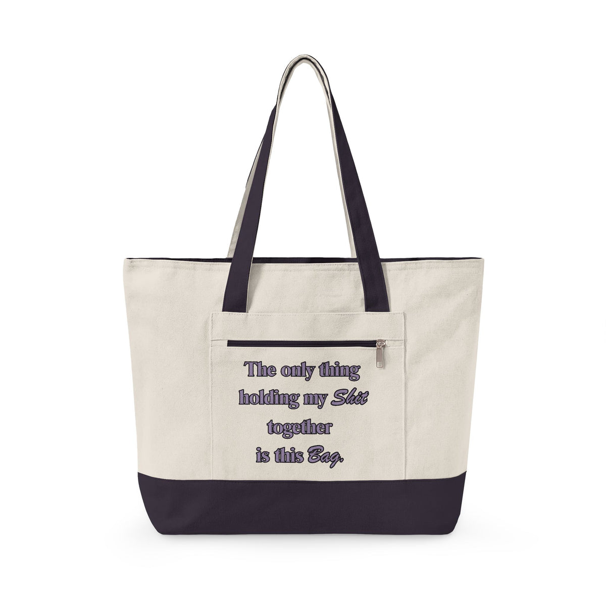 The Only Thing Keeping My Sh!t Together Is This Bag Canvas Tote