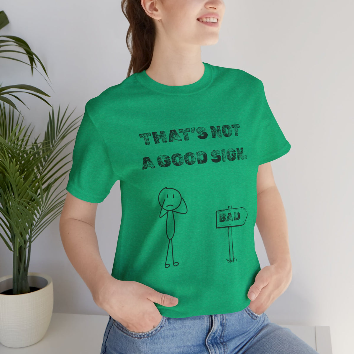 That's Not a Good Sign Heather T-shirt
