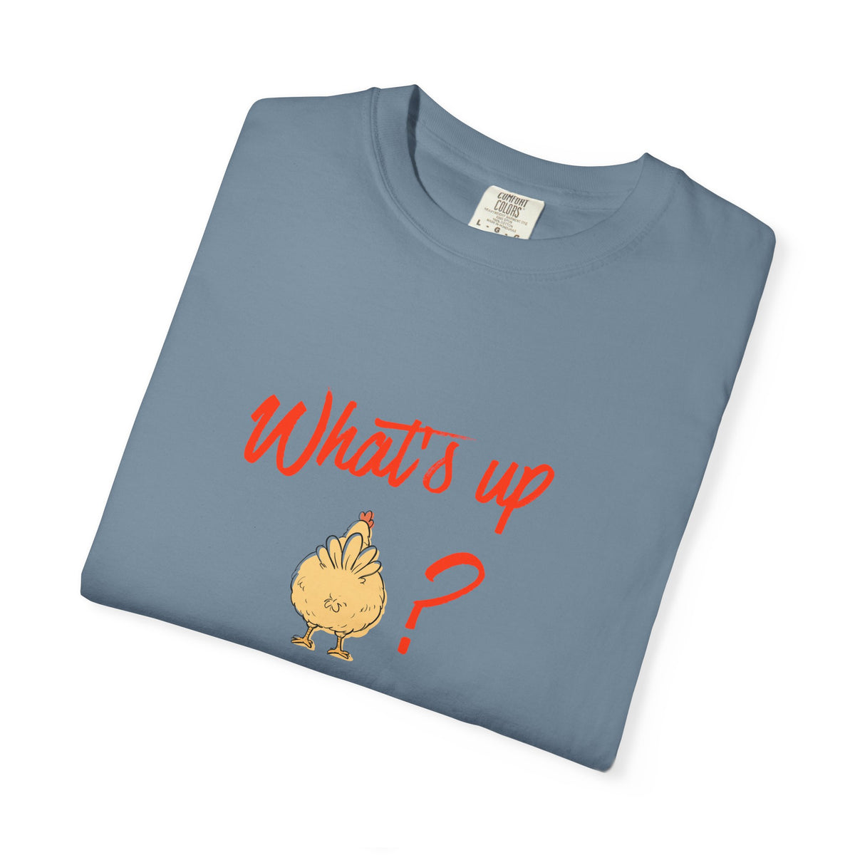 What's Up Chicken Butt T-Shirt