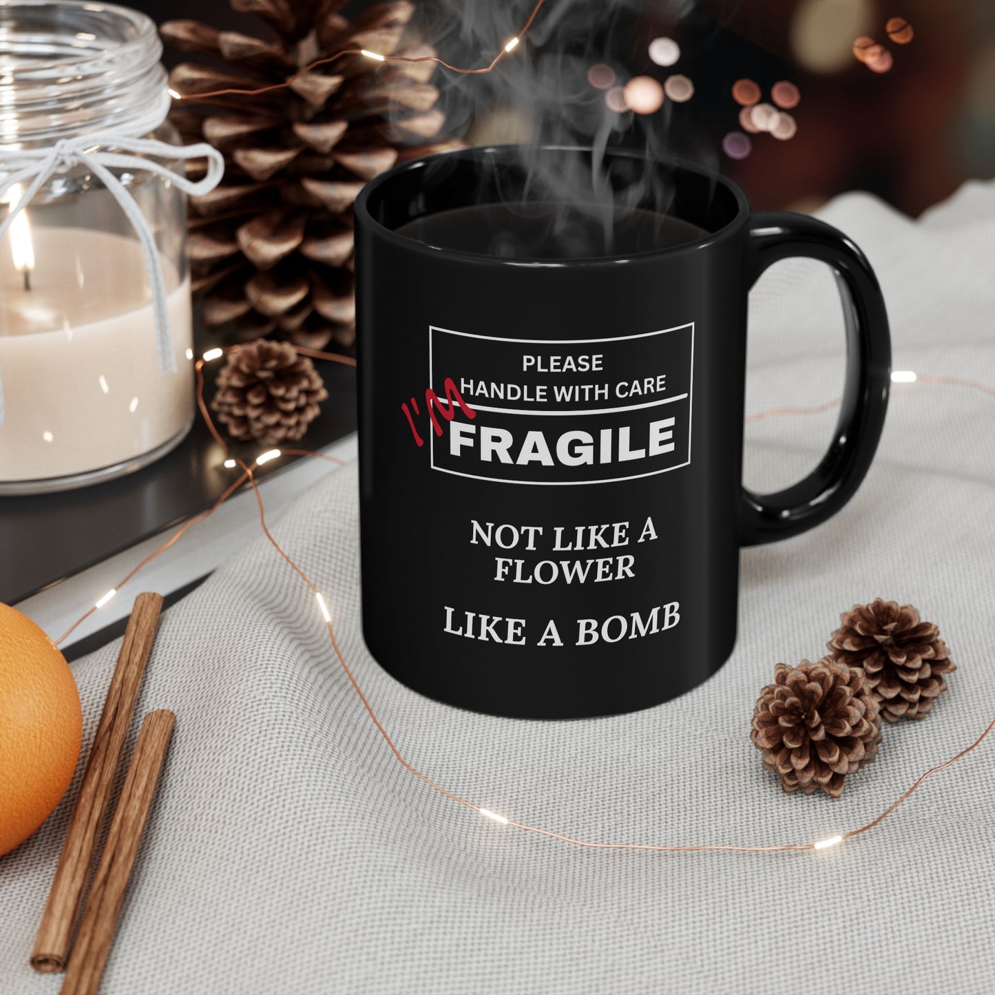 "Fragile, Not Like a Flower, Like a Bomb" Black Ceramic Mug (11oz & 15oz)