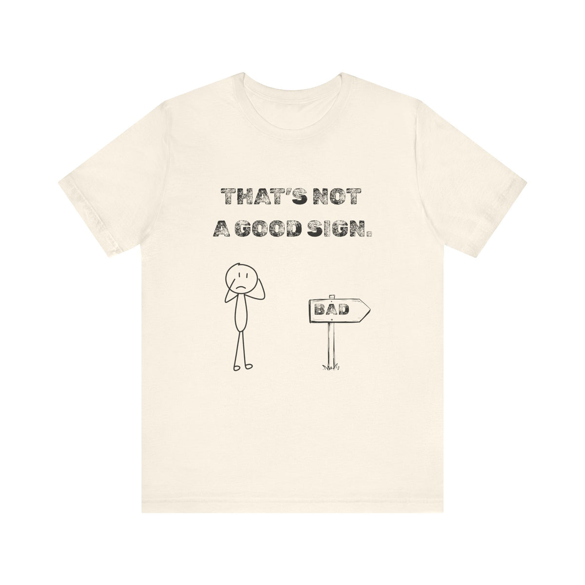That's Not a Good Sign Heather T-shirt
