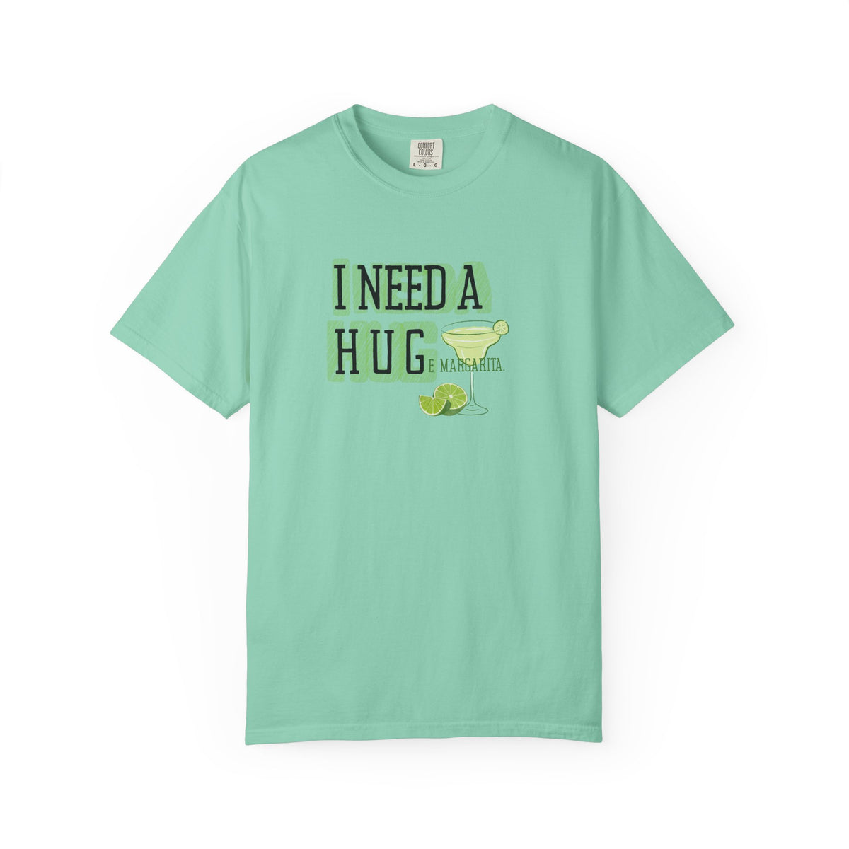 I Need a HUGe Margarita T-Shirt