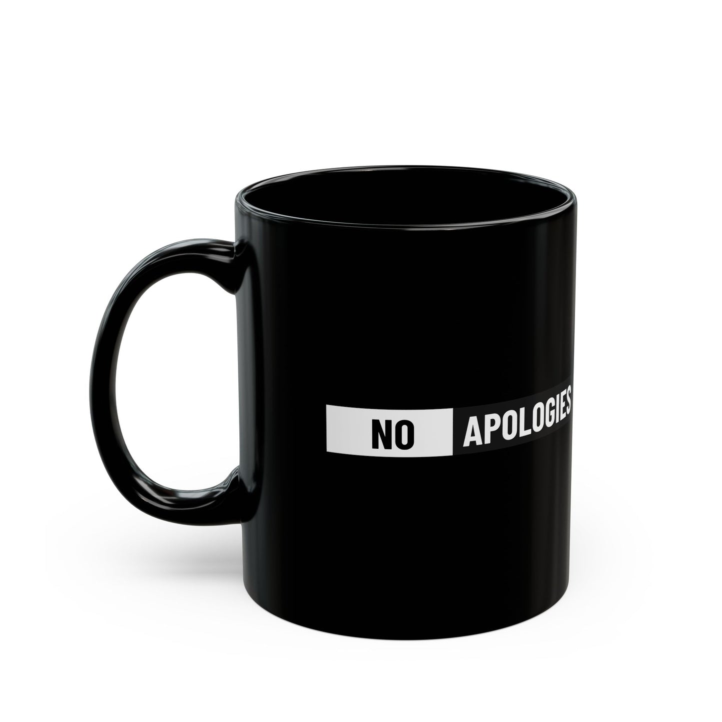 No Apologies Black Mug — Bold Statement Coffee Cup (11oz & 15oz)