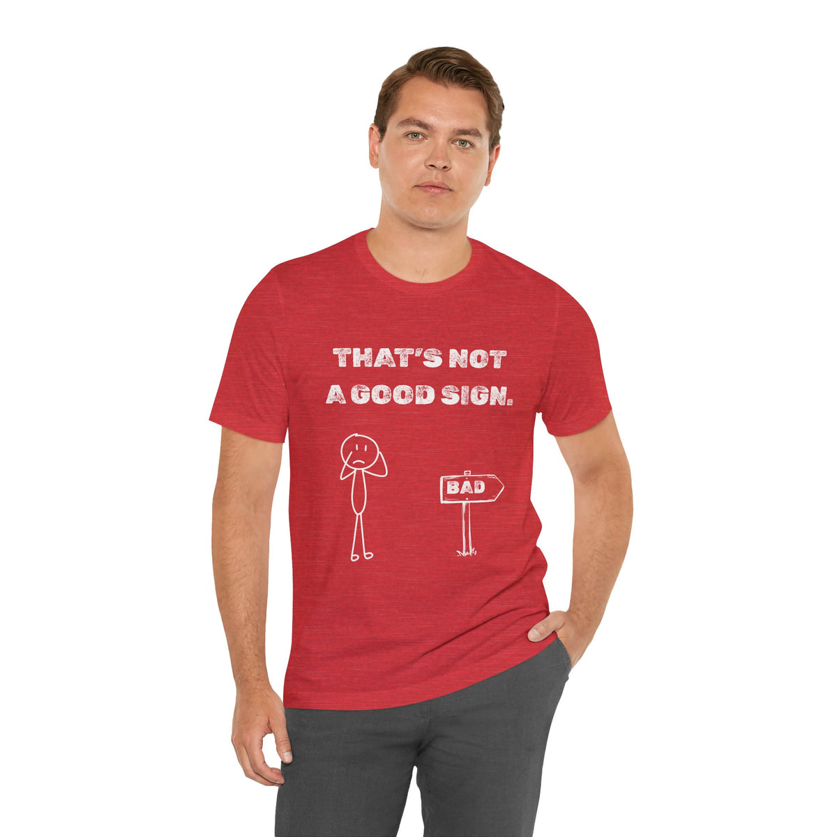 That's Not a Good Sign Heather T-shirt