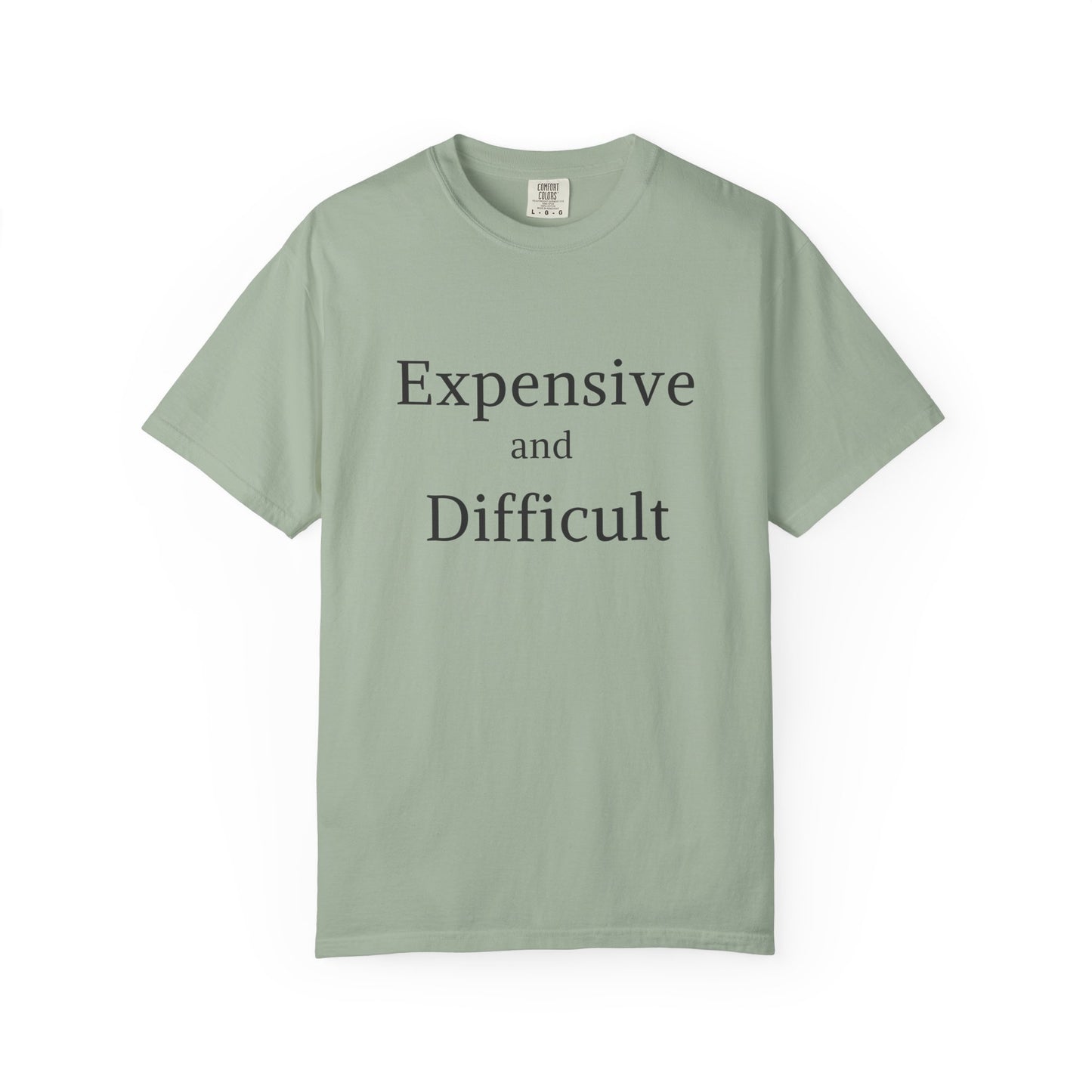 "Expensive and Difficult", Comfort Comfort Women's Tshirt