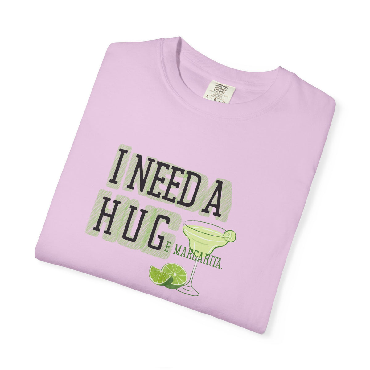 I Need a HUGe Margarita T-Shirt