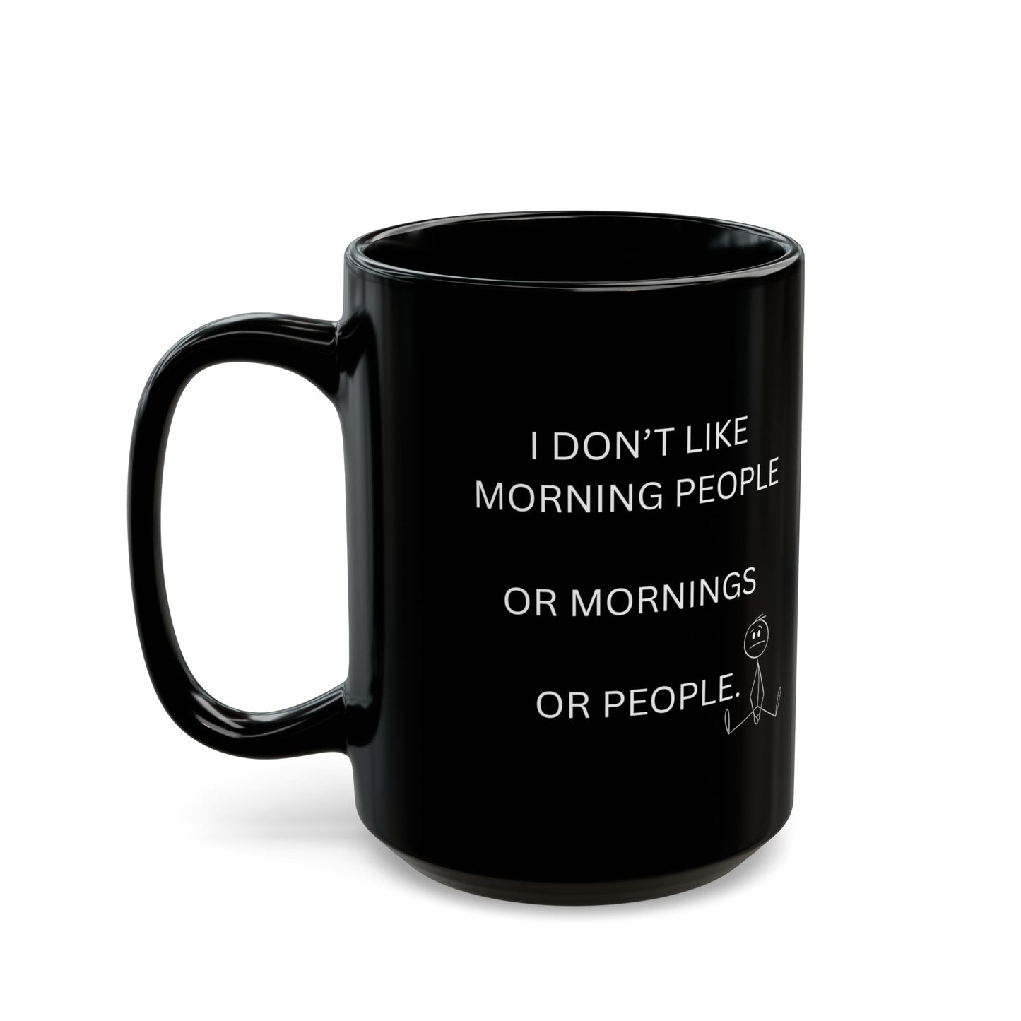 I Don't Like Morning People Mug - Funny Coffee Cup