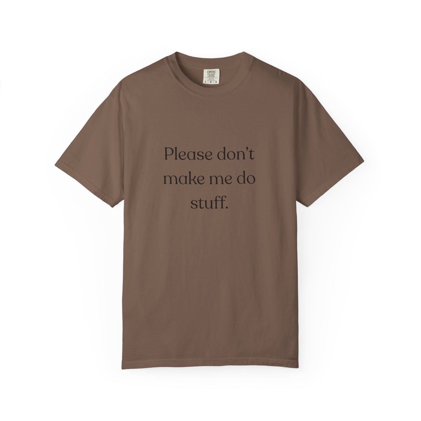 "Please don't make me do stuff", Comfort Comfort Unisex T-shirt