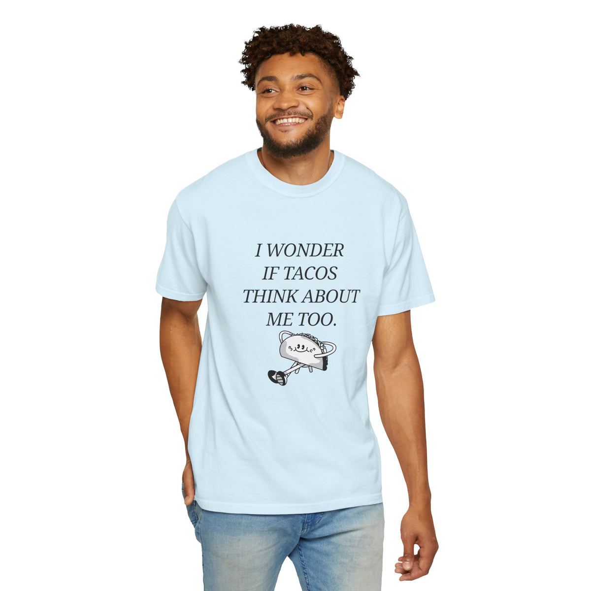 "I Wonder If Tacos Think About Me Too" Funny Taco Graphic Tee
