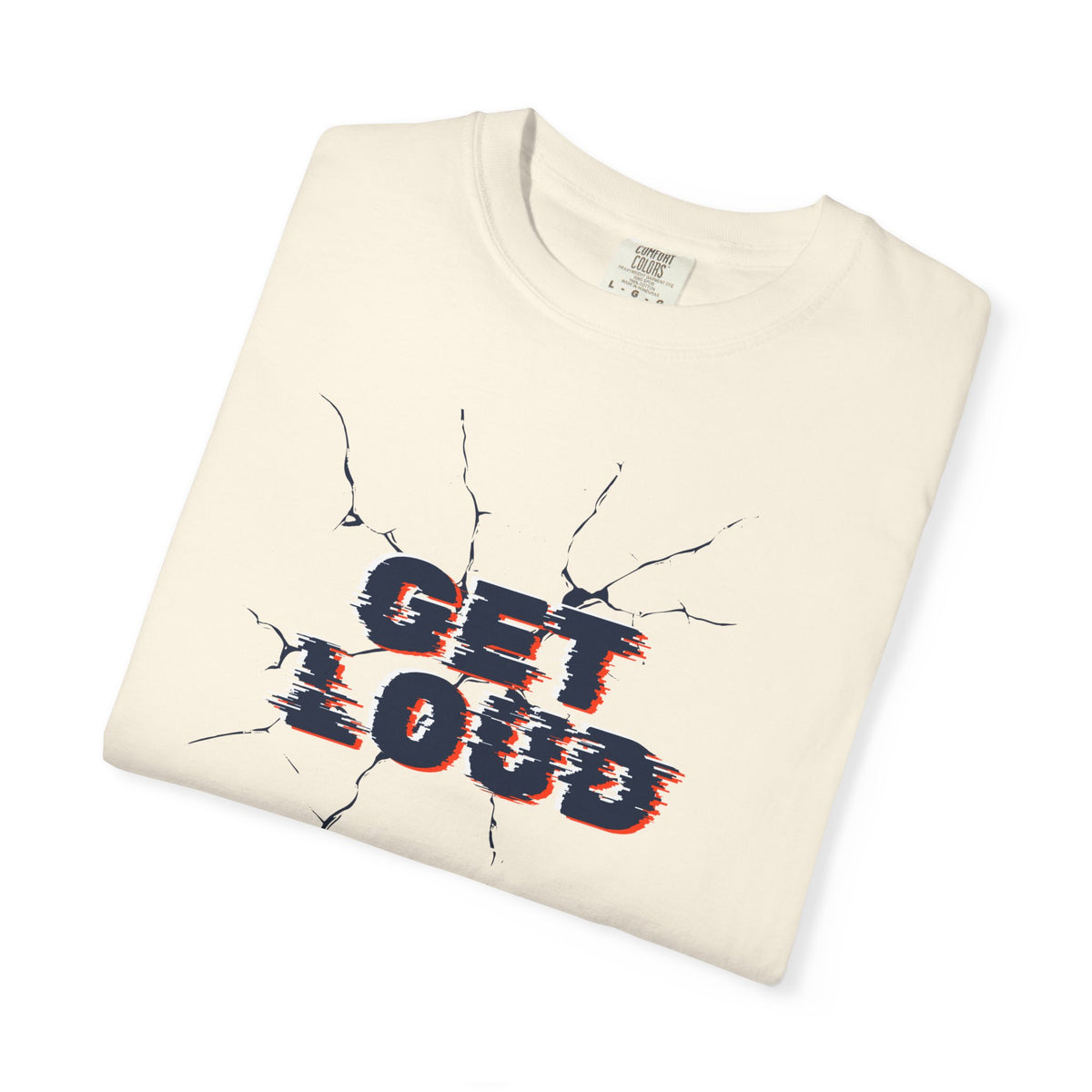 Get Loud / Let’s Make Some Noise T-Shirt