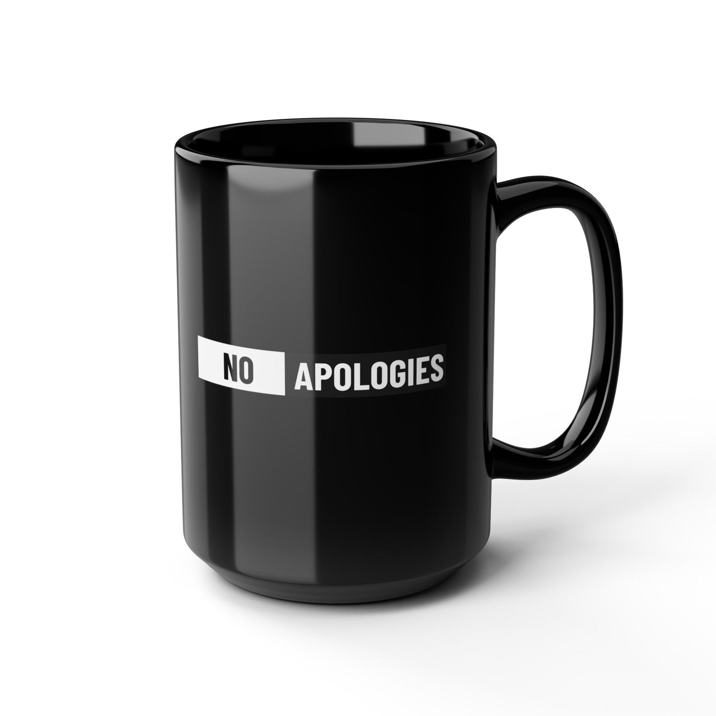 No Apologies Black Mug — Bold Statement Coffee Cup (11oz & 15oz)