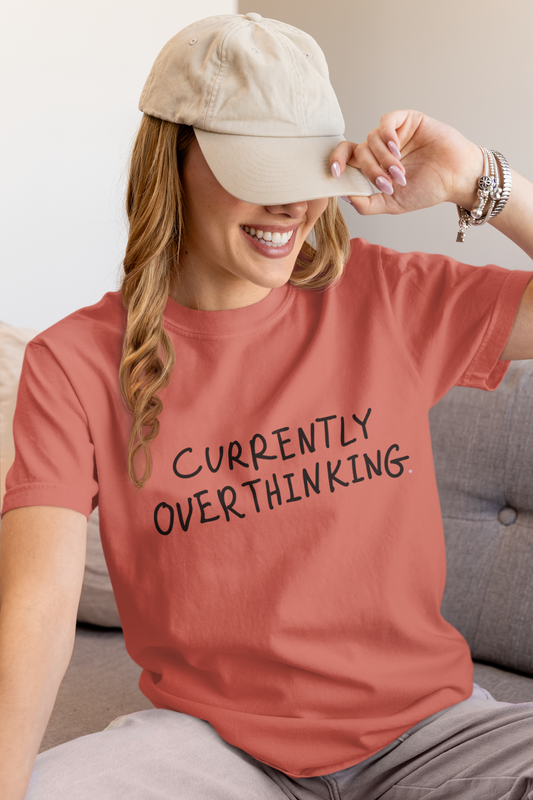 Currently Overthinking T-shirt — Funny Casual Tee Gift for Women & Moms
