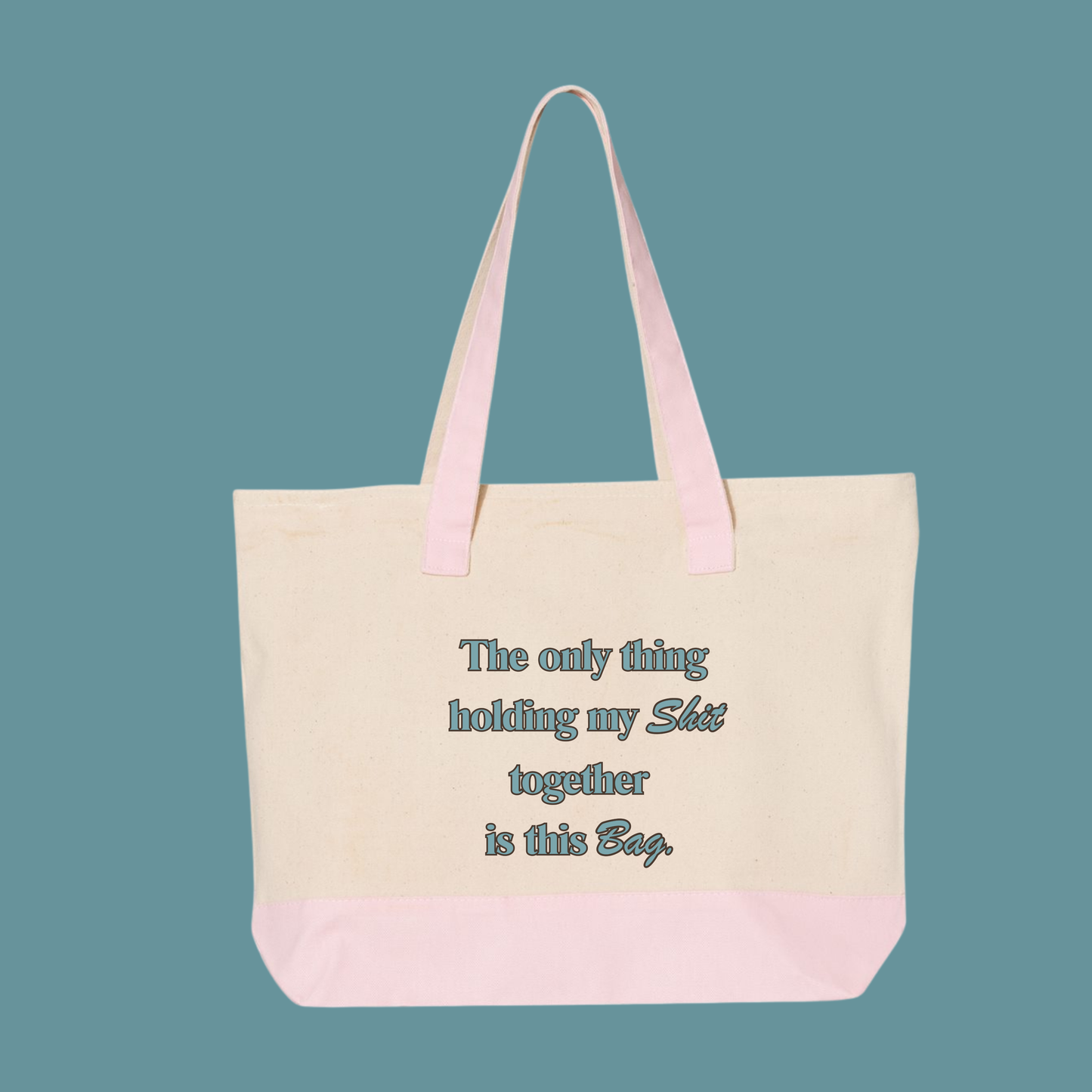 Zippered Canvas Tote — "The Only Thing Keeping My Sh!t Together Is The Bag" Funny Beach & Market Bag