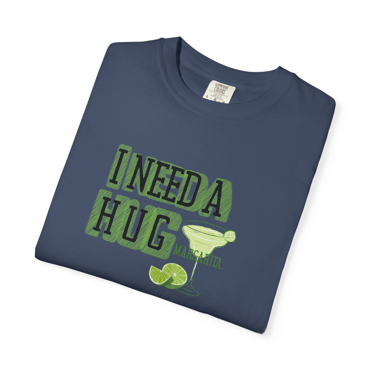 I Need a HUGe Margarita T-Shirt