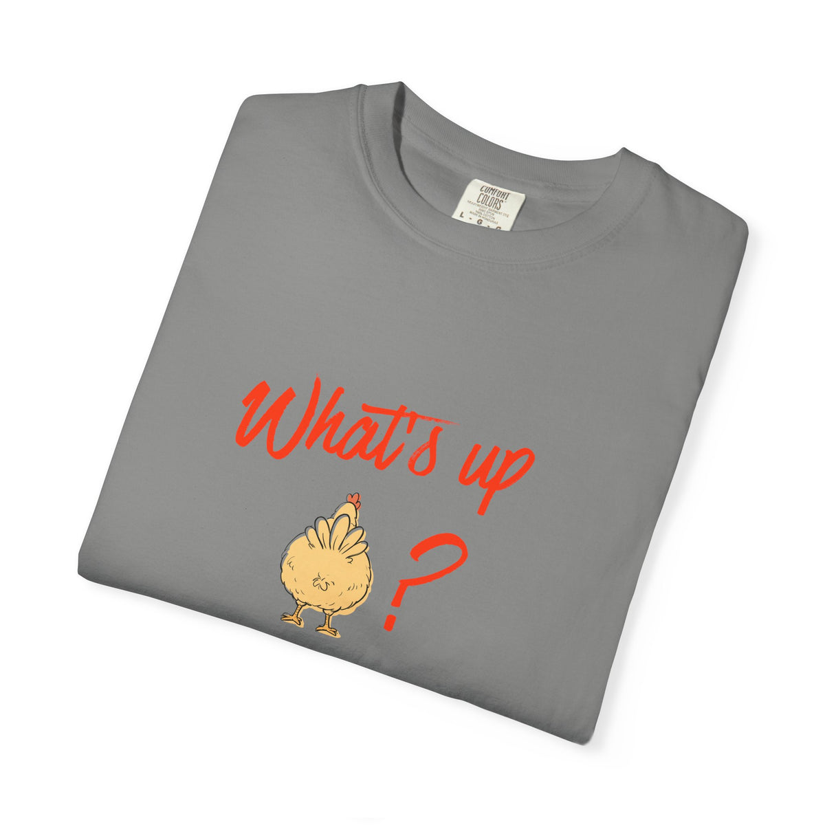 What's Up Chicken Butt T-Shirt