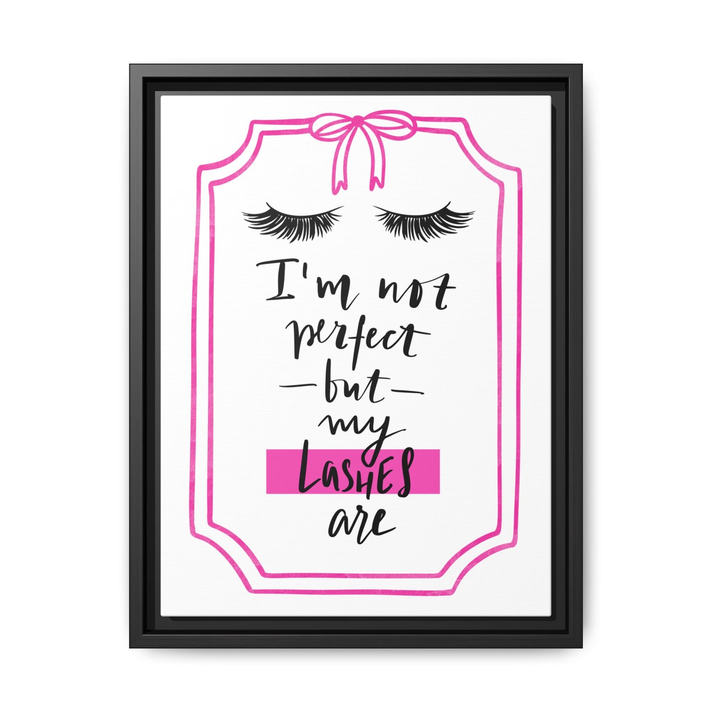 Framed Lashes Make Everything Better| Matte Canvas Wall Art