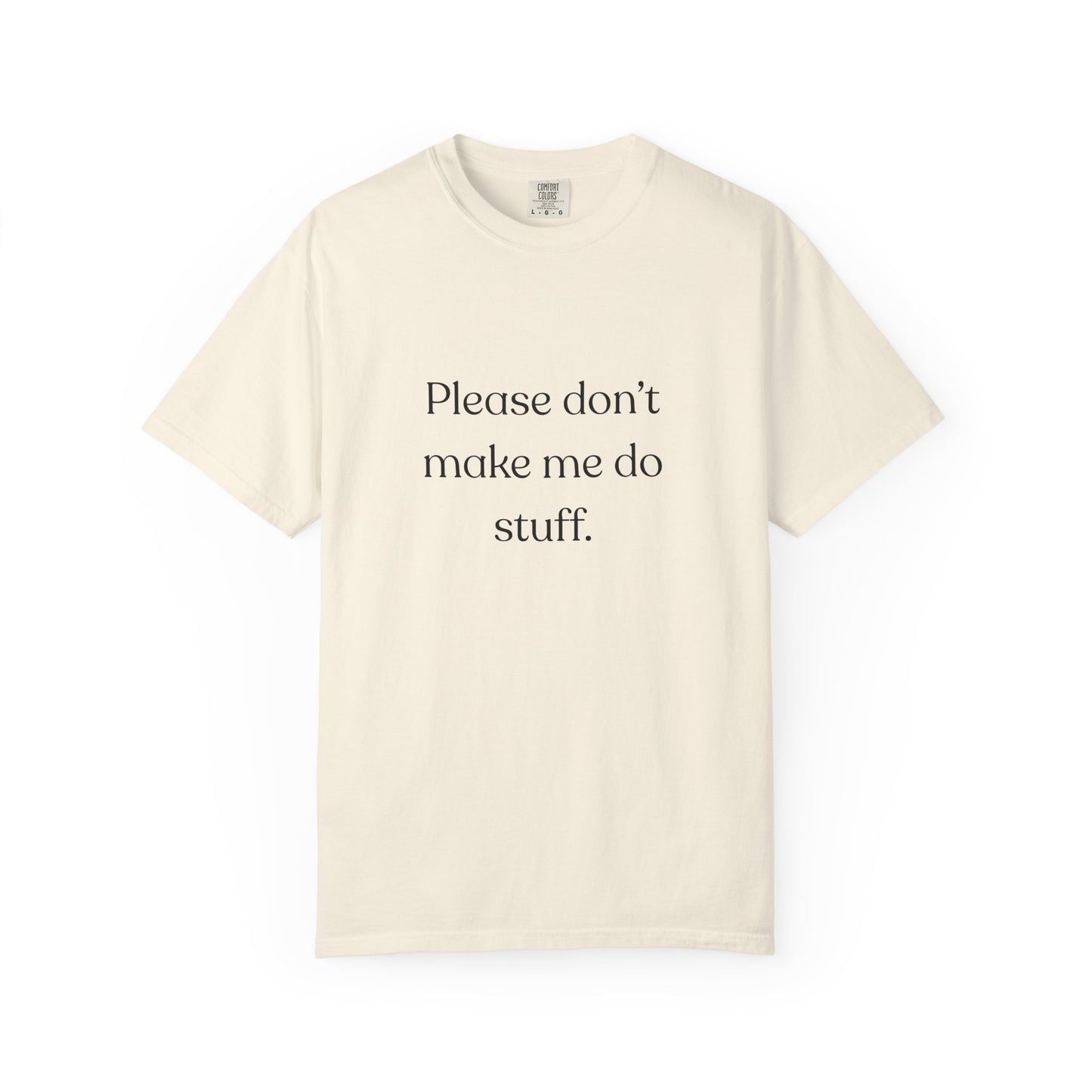 "Please don't make me do stuff", Comfort Comfort Unisex T-shirt