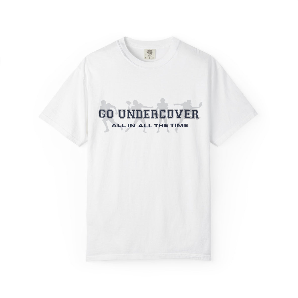 Go Undercover "All In All The Time" Comfort Colors Crew Tshirt