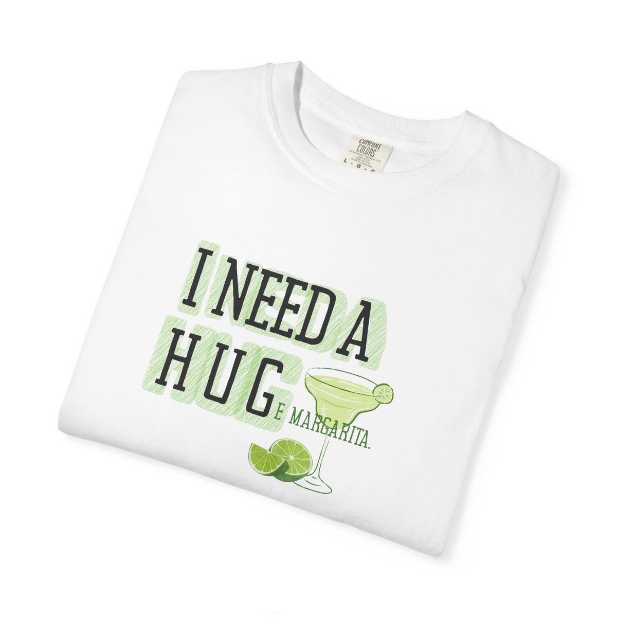 I Need a HUGe Margarita T-Shirt