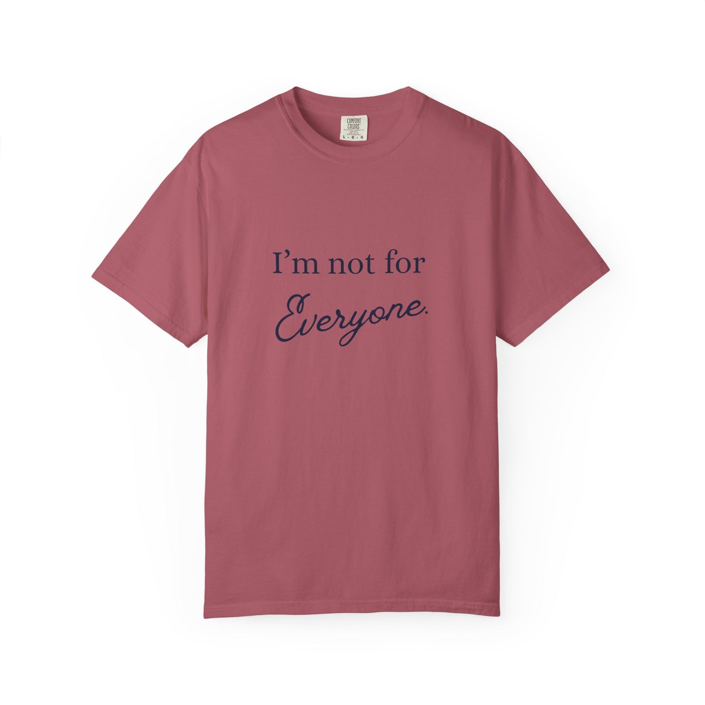 I'm not for Everyone Tee, Casual Statement T-Shirt, Unique Gift for Friends, Everyday Wear, Unisex Apparel