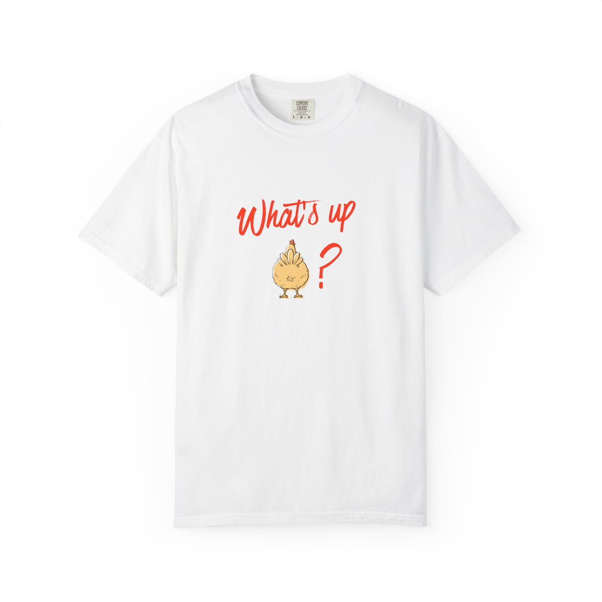 What's Up Chicken Butt T-Shirt