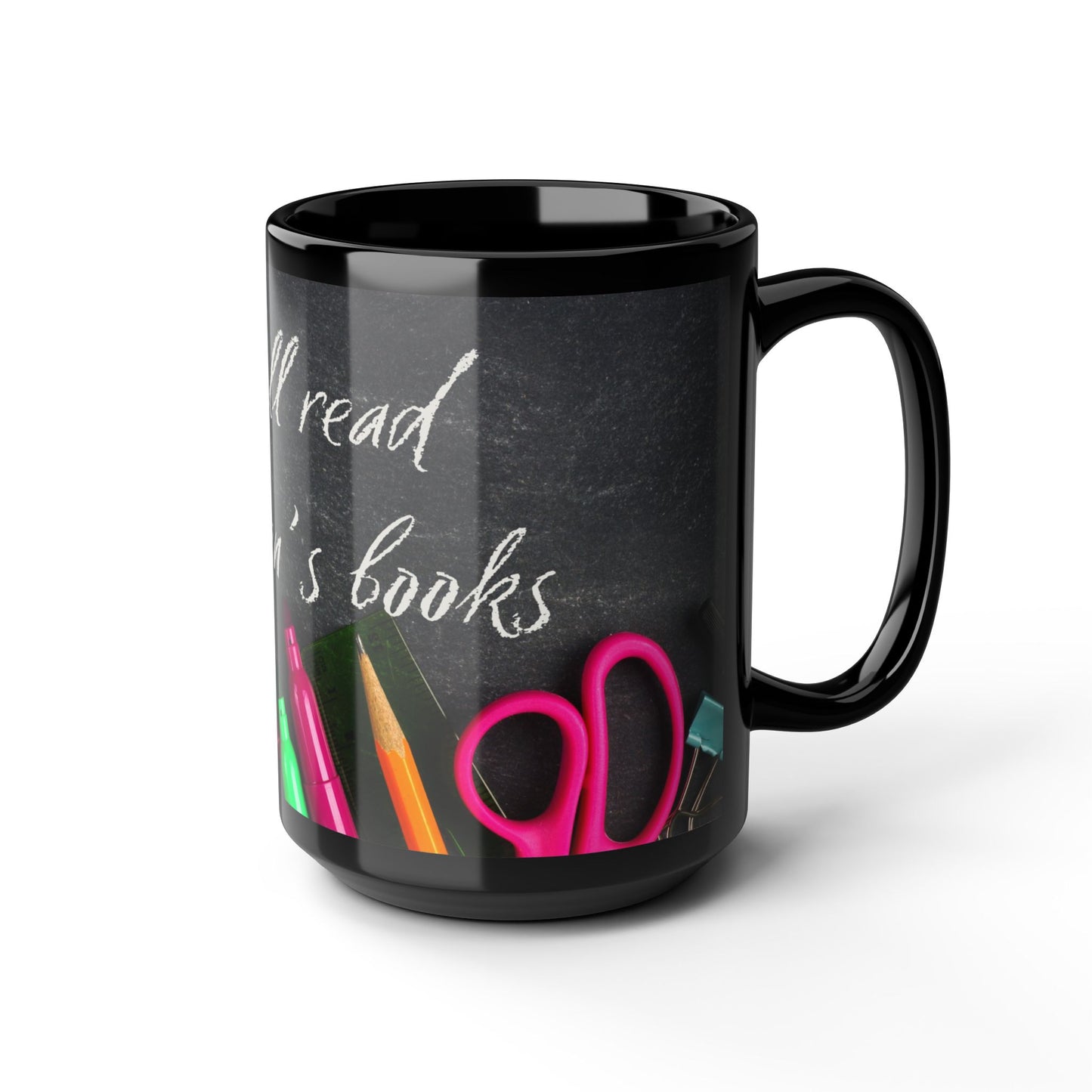Teacher Mug — "I Still Read Children's Books" Coffee Cup (11oz/15oz)