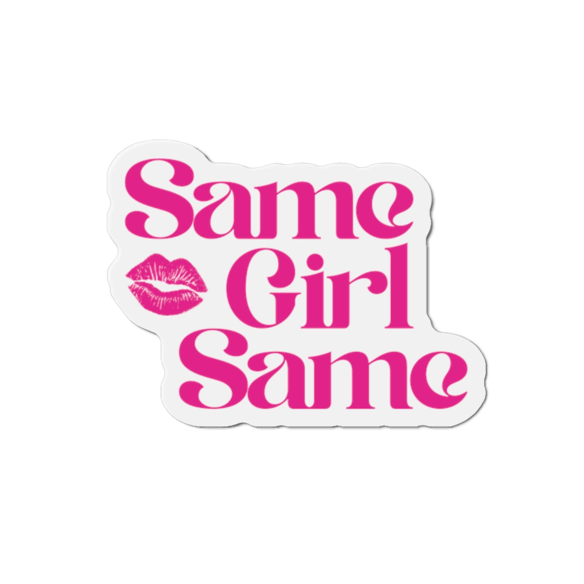 Die-Cut Magnet — "Same Girl Same" Pink Retro Lip Graphic
