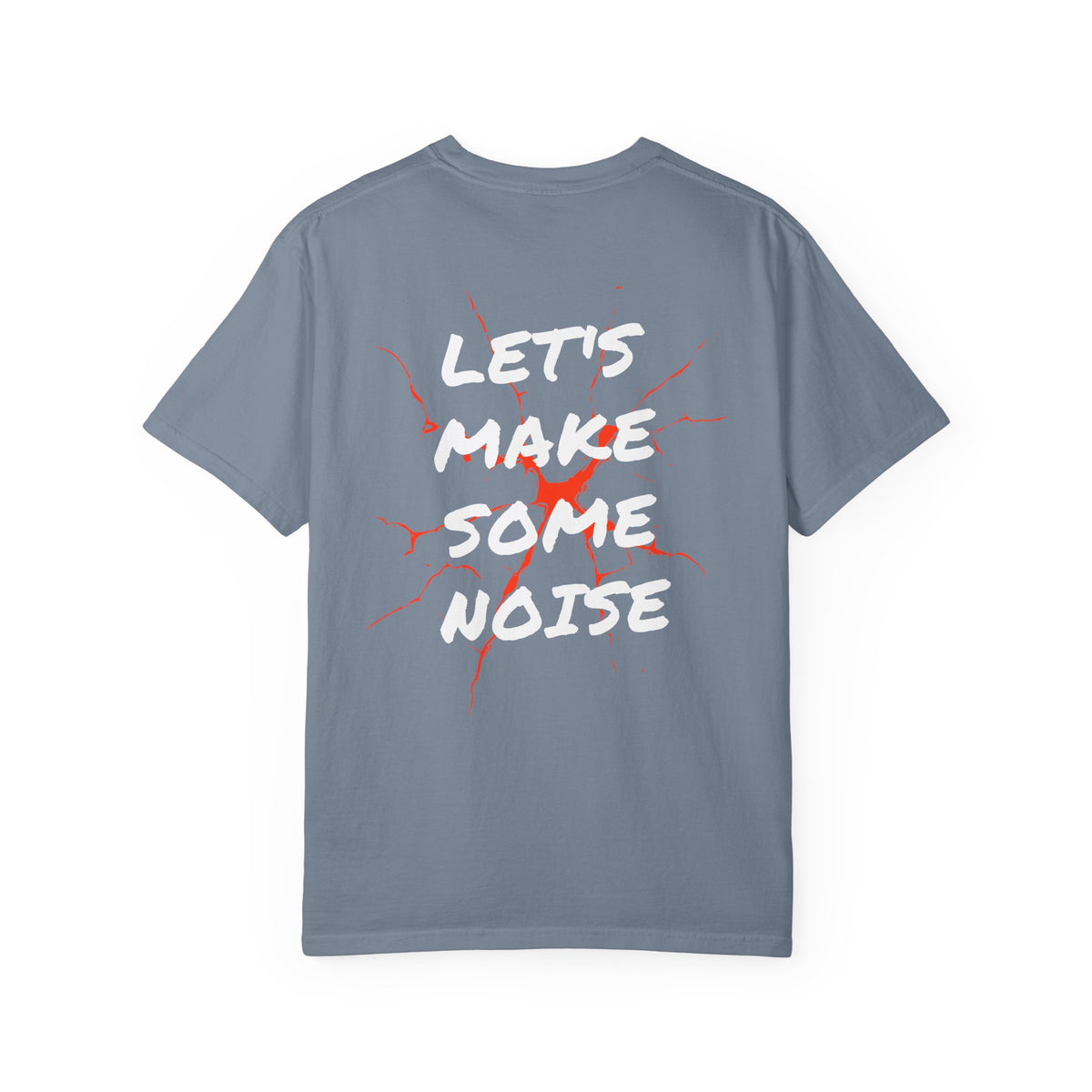 Get Loud / Let’s Make Some Noise T-Shirt