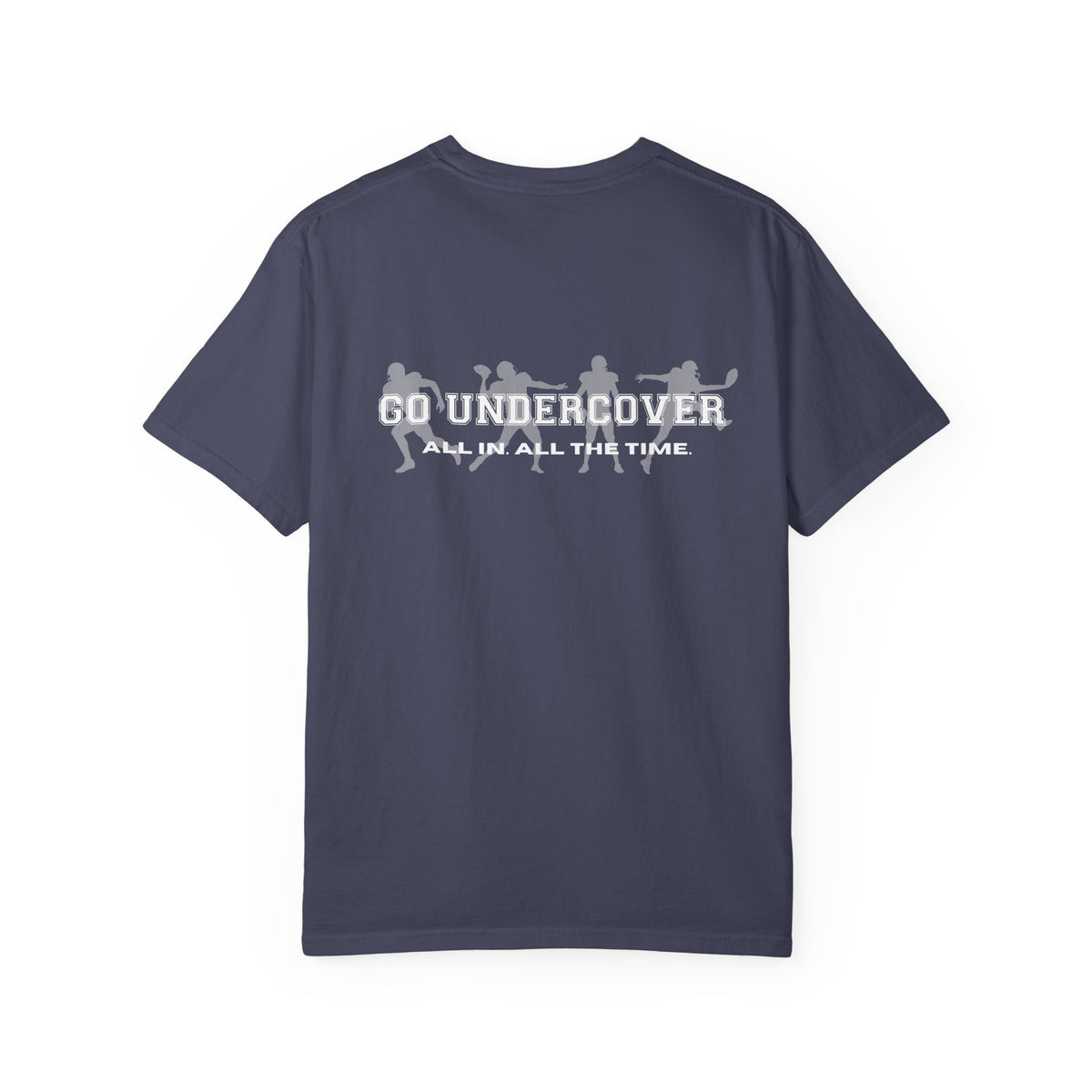 Go Undercover "All In All The Time" Comfort Colors Crew Tshirt