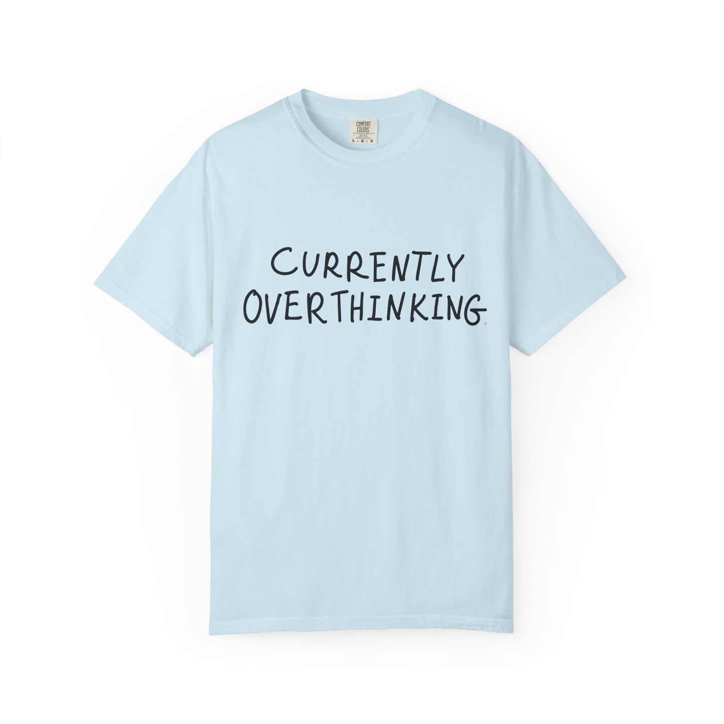 Currently Overthinking T-shirt — Funny Casual Tee Gift for Women & Moms